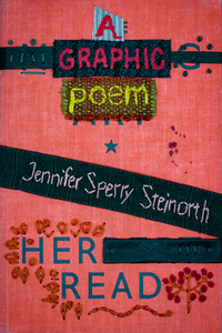 Her Read: A Graphic Poem by Jennifer Sperry Steinorth