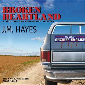 Broken Heartland by J.M. Hayes
