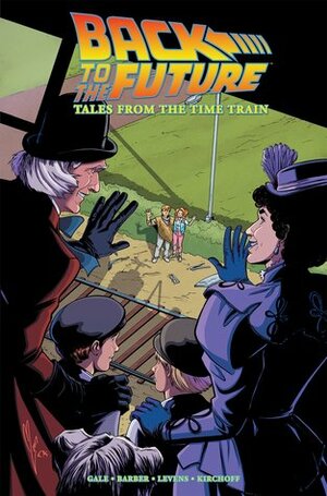Back to the Future: Tales From the Time Train by John Barber, Bob Gale, Megan Levens