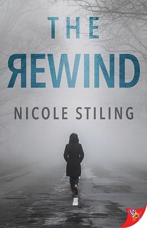 The Rewind by Nicole Stiling