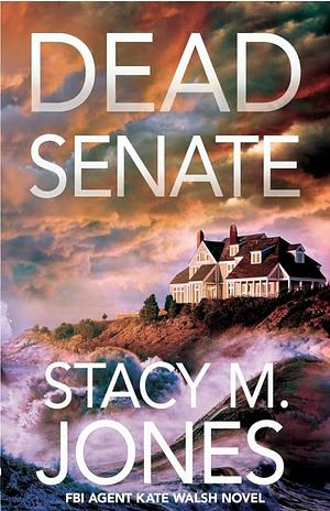 Dead Senate by Stacy M. Jones, Stacy M. Jones