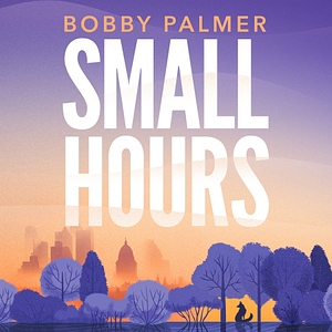 Small Hours by Bobby Palmer