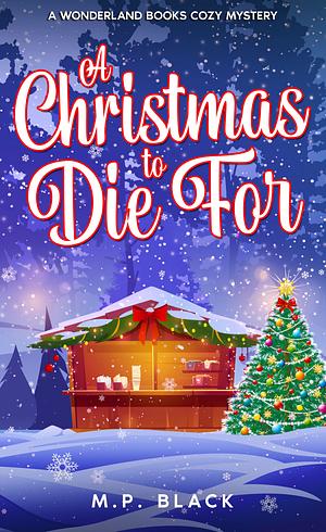 A Christmas to Die For by M.P. Black