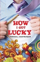 How I Got Lucky by Farhad J. Dadyburjor