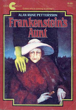 Frankenstein's Aunt by Alan Rune Petterson