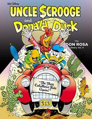 Walt Disney Uncle Scrooge and Donald Duck: "the Three Caballeros Ride Again!": The Don Rosa Library Vol. 9 by Don Rosa