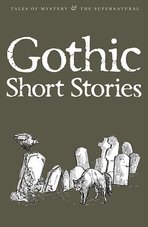 Gothic Short Stories by Walter Scott, Charles Dickens, J. Sheridan Le Fanu, Richard Barham Middleton, E.F. Benson, Ambrose Bierce, David Blair, M.R. James, Ralph Adams Cram, Charlotte Perkins Gilman, David Stuart Davies, Elizabeth Gaskell, Robert Louis Stevenson, Mary E. Wilkins Freeman, S. Carleton, Edgar Allan Poe, Nathan Drake, Nathaniel Hawthorne, Charles Robert Maturin