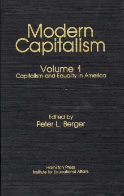 Capitalism and Equality in America: Modern Capitalism by Peter L. Berger