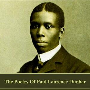 The Poetry of Paul Laurence Dunbar by Paul Laurence Dunbar