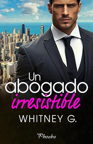 Un abogado irresistible by Whitney G.