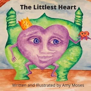The Littlest Heart by Amy Moses
