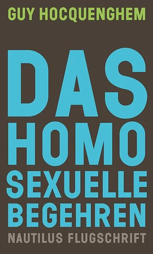 Das homosexuelle Begehren by Guy Hocquenghem