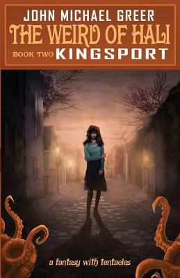 The Weird of Hali: Kingsport by John Michael Greer