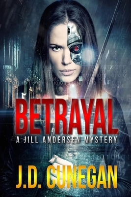 Betrayal by J.D. Cunegan