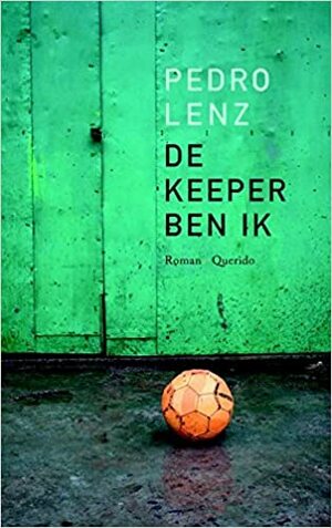 De keeper ben ik by Pedro Lenz