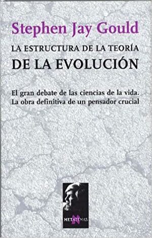 La Estructura De La Teoría De La Evolución by Stephen Jay Gould