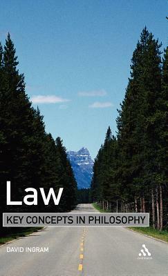 Law: Key Concepts in Philosophy by David Ingram