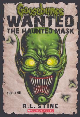 Goosebumps Wanted: The Haunted Mask by R.L. Stine