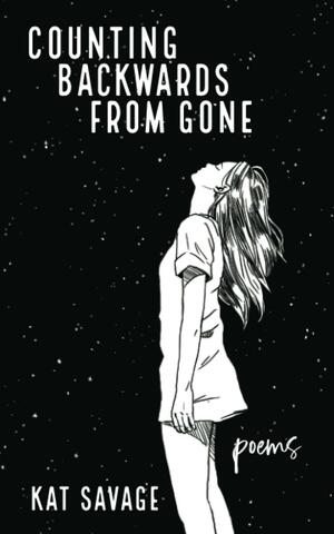 Counting Backwards From Gone by Kat Savage