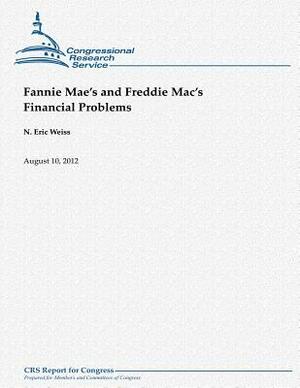 Fannie Mae's and Freddie Mac's Financial Problems by N. Eric Weiss