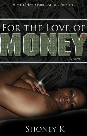 For The Love Of Money by Shoney K.