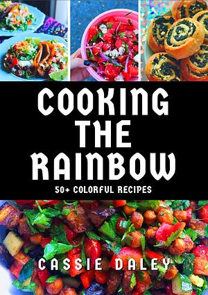 Cooking the Rainbow by Cassie Daley