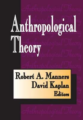 Anthropological Theory by David Kaplan
