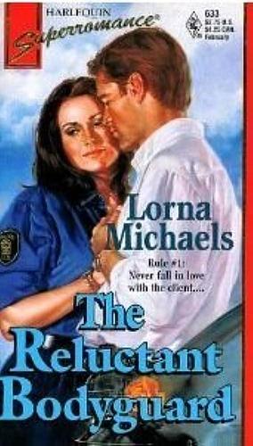The Reluctant Bodyguard by Lorna Michaels