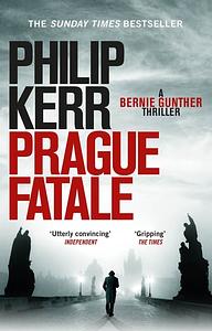 Prague Fatale by Philip Kerr