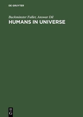 Humans in Universe by Buckminster Fuller, Answar DIL