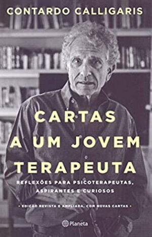 Cartas a Um Jovem Terapeuta - Reflexões para psicoterapeutas aspirantes e curiosos by Contardo Calligaris