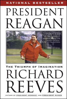 President Reagan: The Triumph of Imagination by Richard Reeves