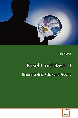 Basel I and Basel II by Brian Davis