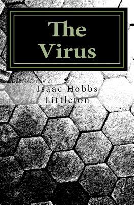 The Virus by Isaac Hobbs Littleton
