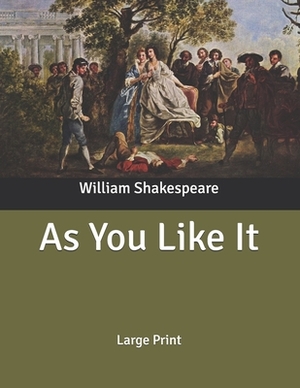 As You Like It: Large Print by William Shakespeare