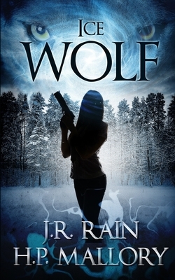 Ice Wolf by J.R. Rain, H.P. Mallory