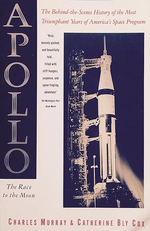 Apollo: The Race to the Moon by Catherine Bly Cox, Charles Murray