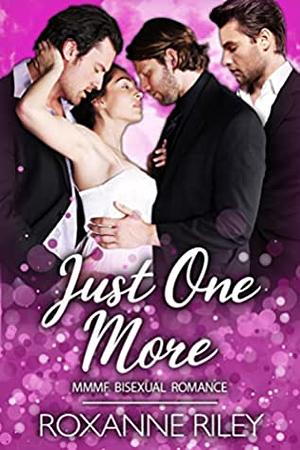 Just One More by Roxanne Riley