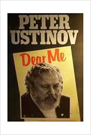 Dear me by Peter Ustinov