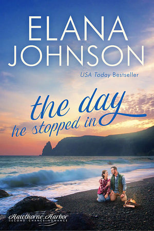 The Day He Stopped In by Elana Johnson