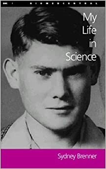 My Life in Science (Lives in Science) by Sydney Brenner