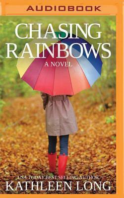 Chasing Rainbows by Kathleen Long