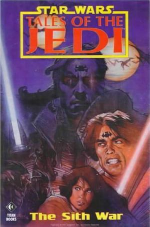 Star Wars: Tales Of The Jedi - The Sith War by Dario Carrasco, Kevin J. Anderson, Kevin J. Anderson