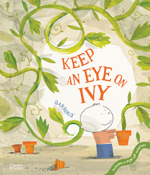 Keep an Eye on Ivy by Barroux