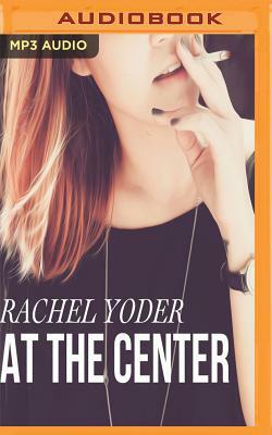 At the Center by Rachel Yoder