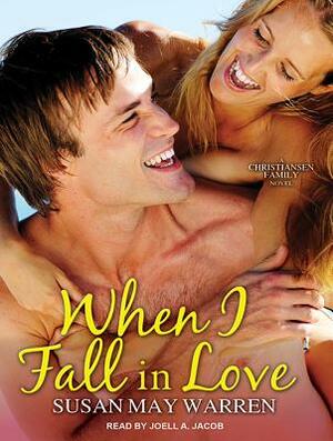 When I Fall in Love by Susan May Warren