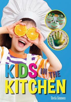 Kids in the Kitchen by Sheila Simmons