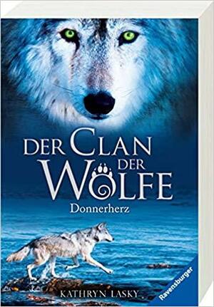 Der Clan der Wölfe 01: Donnerherz by Kathryn Lasky