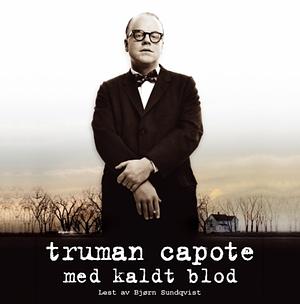 Med kaldt blod by Truman Capote