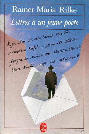 Lettres à un jeune poète by Rainer Maria Rilke, Rainer Maria Rilke